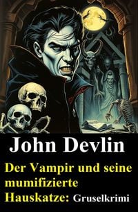 Produktbild: Der Vampir und seine mumifizierte Hauskatze: Gruselkrimi