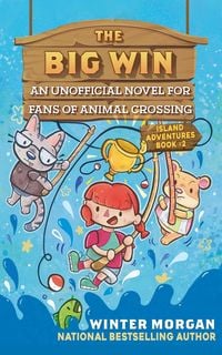 Produktbild: The Big Win: An Unofficial Novel for Fans of Animal Crossingvolume 2