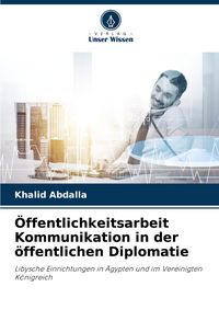 Produktbild: &Ouml;ffentlichkeitsarbeit Kommunikation in der &ouml;ffentlichen Diplomatie