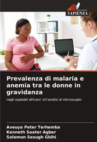 Produktbild: Prevalenza di malaria e anemia tra le donne in gravidanza