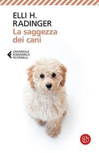 Produktbild: La saggezza dei cani. Lezioni di vita, amore e amicizia