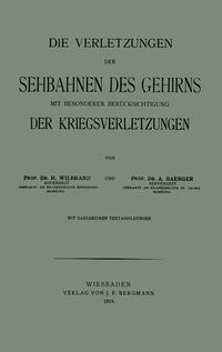 Produktbild: Die Verletzungen der Sehbahnen des Gehirns mit Besonderer Ber&uuml;cksichtigung der Kriegsverletzungen