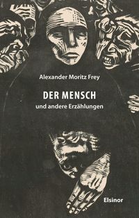 Bild vom Artikel Der Mensch und andere Erzählungen vom Autor Alexander Moritz Frey