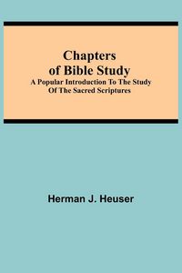 Produktbild: Chapters Of Bible Study; A Popular Introduction To The Study Of The Sacred Scriptures