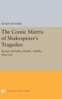 Produktbild: The Comic Matrix of Shakespeare's Tragedies