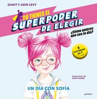 Produktbild: Un d&iacute;a con Sof&iacute;a : &iquest;c&oacute;mo quieres que sea tu d&iacute;a? : 9 historias en 1