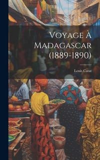 Produktbild: Voyage &agrave; Madagascar (1889-1890)