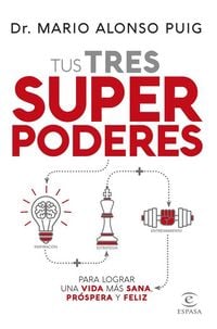 Produktbild: Tus tres superpoderes para lograr una vida m&aacute;s sana, pr&oacute;spera y feliz