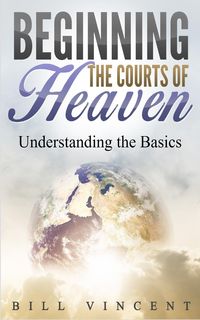 Produktbild: Beginning the Courts of Heaven