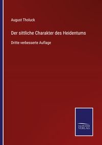 Produktbild: Der sittliche Charakter des Heidentums