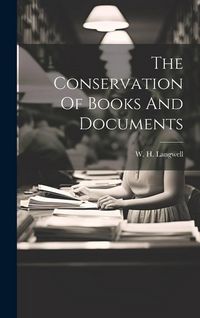 Produktbild: The Conservation Of Books And Documents