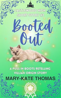 Booted Out: A Castlewood High Short Story (Castlewood High Origin Stories, #2)