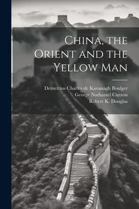 Produktbild: China, the Orient and the Yellow Man