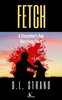 Produktbild: Fetch (Storyteller's Pub Horrifying Shorts, #2)