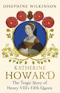 Produktbild: Wilkinson, J: Katherine Howard