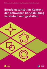 Produktbild: Berufsmaturit&auml;t im Kontext der Schweizer Berufsbildung verstehen und gestalten