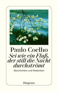 Bild vom Artikel Sei wie ein Fluß, der still die Nacht durchströmt vom Autor Paulo Coelho