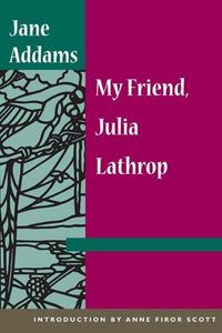 Produktbild: Addams, J: My Friend, Julia Lathrop