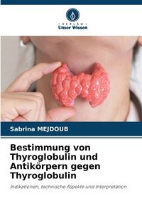 Produktbild: Bestimmung von Thyroglobulin und Antik&ouml;rpern gegen Thyroglobulin
