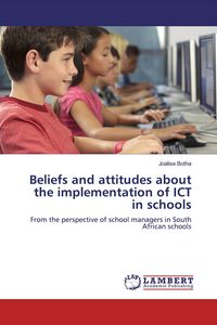 Produktbild: Beliefs and attitudes about the implementation of ICT in schools