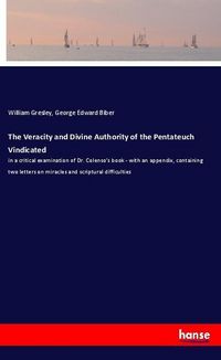 Produktbild: The Veracity and Divine Authority of the Pentateuch Vindicated
