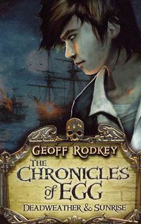 Produktbild: Rodkey, G: Chronicles of Egg: Deadweather and Sunrise