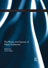 Produktbild: The Places and Spaces of News Audiences