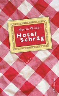 Bild vom Artikel Hotel Schräg vom Autor Martin Walker