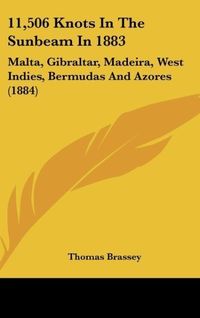 Produktbild: Brassey, T: 11,506 Knots In The Sunbeam In 1883