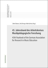 Produktbild: 45. Jahresband des Arbeitskreises Musikp&auml;dagogische Forschung / 45th Yearbook of the German Association for Research in Music Education