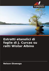 Produktbild: Estratti etanolici di foglie di J. Curcas su ratti Wistar Albino