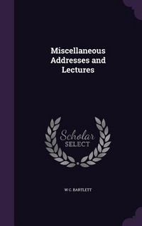 Produktbild: Miscellaneous Addresses and Lectures