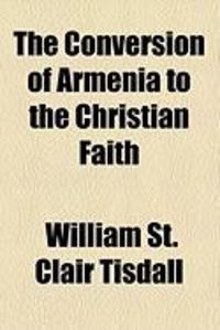 Produktbild: The Conversion of Armenia to the Christian Faith