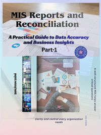 Produktbild: MIS Reports and Reconciliation A Practical Guide to Data Accuracy and Business Insights (The Supply Chain Journey, #1)