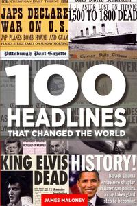 Produktbild: Maloney, J: 100 Headlines That Changed The World