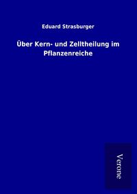 Produktbild: &Uuml;ber Kern- und Zelltheilung im Pflanzenreiche