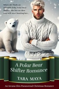 Produktbild: A Polar Bear Shifter Romance (Arcana Glen Paranormal Christmas Series, #4)