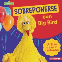 Produktbild: Sobreponerse Con Big Bird (Bouncing Back with Big Bird)