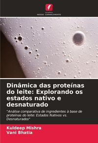 Produktbild: Din&acirc;mica das prote&iacute;nas do leite: Explorando os estados nativo e desnaturado
