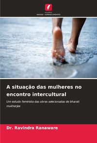 Produktbild: A situa&ccedil;&atilde;o das mulheres no encontro intercultural
