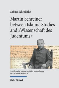 Produktbild: Martin Schreiner between Islamic Studies and "Wissenschaft des Judentums"