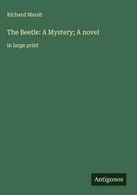 Produktbild: The Beetle: A Mystery; A novel