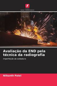 Produktbild: Avalia&ccedil;&atilde;o da END pela t&eacute;cnica da radiografia