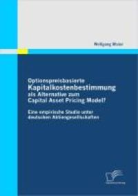 Produktbild: Optionspreisbasierte Kapitalkostenbestimmung als Alternative zum Capital Asset Pricing Model?