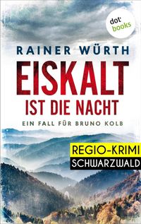 Produktbild: Eiskalt ist die Nacht: Ein Fall f&uuml;r Bruno Kolb - Band 1