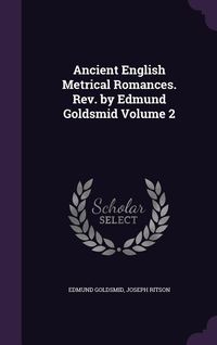 Produktbild: Ancient English Metrical Romances. Rev. by Edmund Goldsmid Volume 2