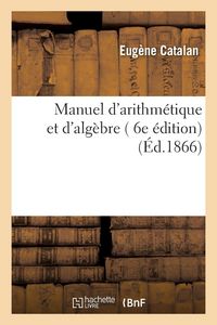 Produktbild: Manuel d'arithm&eacute;tique et d'alg&egrave;bre , 6e &eacute;dition