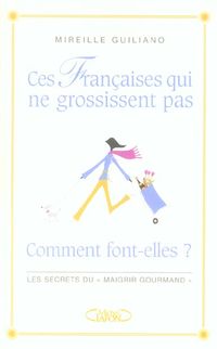 Produktbild: Ces Fran&ccedil;aises qui ne grossissent pas: comment font-elles ?