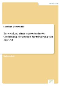 Produktbild: Entwicklung einer wertorientierten Controlling-Konzeption zur Steuerung von Buy-Out