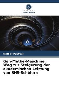 Produktbild: Gen-Mathe-Maschine: Weg zur Steigerung der akademischen Leistung von SHS-Sch&uuml;lern